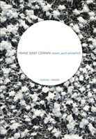 Franz J. Czernin, Franz Josef Czernin - reisen, auch winterlich