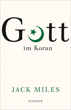 Jack Miles - Gott im Koran