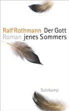 Ralf Rothmann - Der Gott jenes Sommers