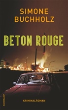 Simone Buchholz - Beton Rouge