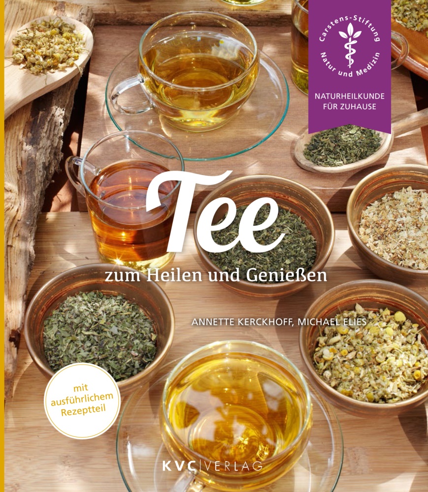 Michael Elies, Annett Kerckhoff, Annette Kerckhoff - Tee zum Heilen und Genießen - Mit ausführlichem Rezeptteil