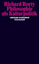 Richard Rorty - Philosophie als Kulturpolitik