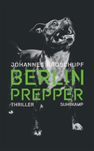 Johannes Groschupf, Thoma Wörtche, Thomas Wörtche - Berlin Prepper