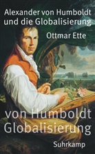 Ottmar Ette - Alexander von Humboldt und die Globalisierung