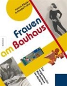 Elizabeth Otto, Patric Rössler, Patrick Rössler - Frauen am Bauhaus