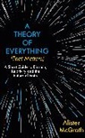 Alister E McGrath, Alister McGrath, Alister E McGrath, Dr Alister E McGrath - A Theory of Everything (That Matters)