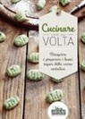 Damiano Lucia, Marco Miscia - Cucinare come una volta. Riscoprire e preparare i buoni sapori della cucina contadina
