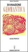 Israel Regardie - Divinazione geomantica. Guida pratica