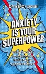 Wendy Suzuki, Suzuki Wendy - Anxiety is Your Superpower