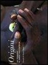 Danielle Föllmi, Olivier Föllmi - Origini. 365 pensieri dei saggi dell'Africa