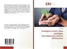 René Jam - Enseigner à vivre: l'Eau partagée. Une démarche chemin d'éducation