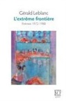 Gérald Leblanc, Leblanc- - L extreme frontiere: poemes 1972
