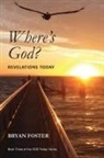 Bryan Foster - Where's God?