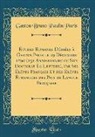 Gaston Bruno Paulin Paris - Études Romanes Dédiées à Gaston Paris le 29 Décembre 1890 (25e Anniversaire de Son Doctorat Ès Lettres), Par Ses Élèves Français Et Ses Élèves Étrangers des Pays de Langue Française (Classic Reprint)