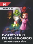 Peter Vogl - Das große Buch des kleinen Horrors