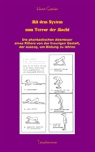 Horst Gässler - Mit dem System zum Terror der Macht