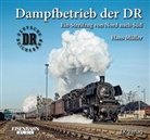 Hans Müller - Dampfbetrieb der DR