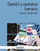 Francisco Javier Castaño Gutiérrez - Gestión y operativa bancaria : cuaderno de ejercicios