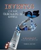 Gianni Morelli - Inventos que han cambiado el mundo : descubrimientos del siglo XIX hasta nuestros días