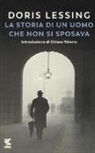 Doris Lessing - La storia di un uomo che non si sposava e altri racconti