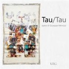 Roberto Brunelli, Alberto Diolaiuti, Gianfranco Ferlisi, Anna Menozzi - Tau/Tau. Opere di Giuseppe Menozzi. Catalogo della mostra (Mantova, 1-23 settembre 2018)
