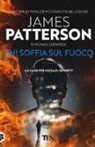 Michael Ledwidge, James Patterson - Chi soffia sul fuoco