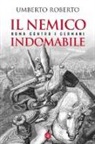 Umberto Roberto - Il nemico indomabile. Roma contro i Germani
