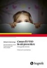 Michael S. Scheeringa, F. Locati, S. Valadè - Curare il PTSD in età prescolare. Una guida clinica