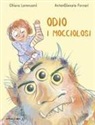 AntonGionata Ferrari, Chiara Lorenzoni, A. Ferrari - Odio i mocciolosi. Ediz. ad alta leggibilità