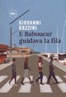 Giovanni Dozzini - E Baboucar guidava la fila