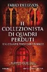 Fabio Delizzos - Il collezionista di quadri perduti