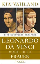 Kia Vahland - Leonardo da Vinci und die Frauen
