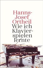 Hanns-Josef Ortheil - Wie ich Klavierspielen lernte