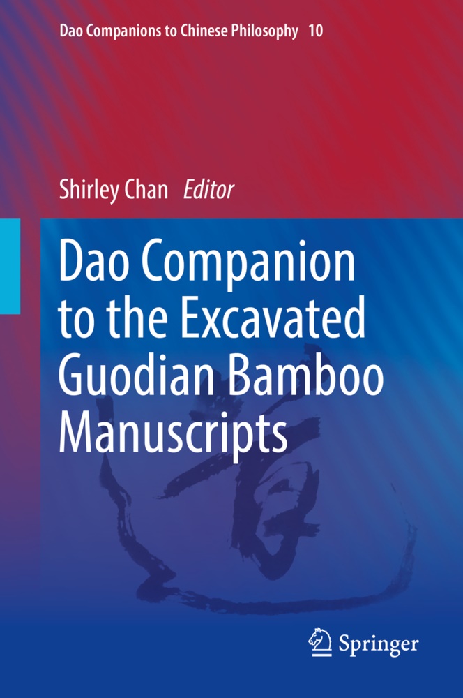 Shirle Chan, Shirley Chan - Dao Companion to the Excavated Guodian Bamboo Manuscripts