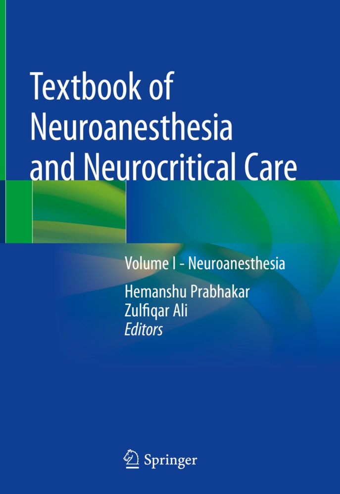 Ali, Ali, Zulfiqar Ali, Hemansh Prabhakar, Hemanshu Prabhakar - Textbook of Neuroanesthesia and Neurocritical Care Volume I - Neuroanesthesia