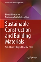 Bibhut Bhusan Das, Bibhuti Bhusan Das, Bibhuti Bhusan Das, Neithalath, Neithalath, Narayanan Neithalath - Sustainable Construction and Building Materials