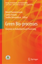 Binod Parameswaran, Sindhu Raveendran, Sunit Varjani, Sunita Varjani, Sunita J. Varjani - Green Bio-processes