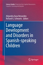 Alejandr Auza Benavides, Alejandra Auza Benavides, G Schwartz, G Schwartz, Richard G. Schwartz - Language Development and Disorders in Spanish-speaking Children