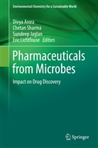Divya Arora, Sundeep Jaglan, Sundeep Jaglan et al, Eric Lichtfouse, Cheta Sharma, Chetan Sharma - Pharmaceuticals from Microbes