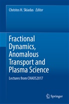 Christo H Skiadas, Christos H Skiadas, Christos H. Skiadas - Fractional Dynamics, Anomalous Transport and Plasma Science