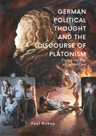 Paul Bishop - German Political Thought and the Discourse of Platonism