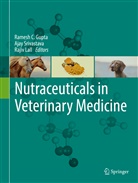 Ramesh C. Gupta, Rajiv Lall, Aja Srivastava, Ajay Srivastava - Nutraceuticals in Veterinary Medicine