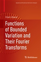 Elijah Liflyand - Functions of Bounded Variation and Their Fourier Transforms
