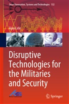 Ajey Lele - Disruptive Technologies for the Militaries and Security