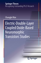 Changjin Wan - Electric-Double-Layer Coupled Oxide-Based Neuromorphic Transistors Studies