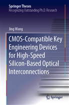 Jing Wang - CMOS-Compatible Key Engineering Devices for High-Speed Silicon-Based Optical Interconnections
