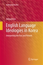Jinhyun Cho - English Language Ideologies in Korea
