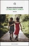 Eliana Bouchard - La mia unica amica