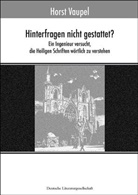 Horst Vaupel - Hinterfragen nicht gestattet?
