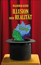 Waldemar Käfer - Illusion oder Realität